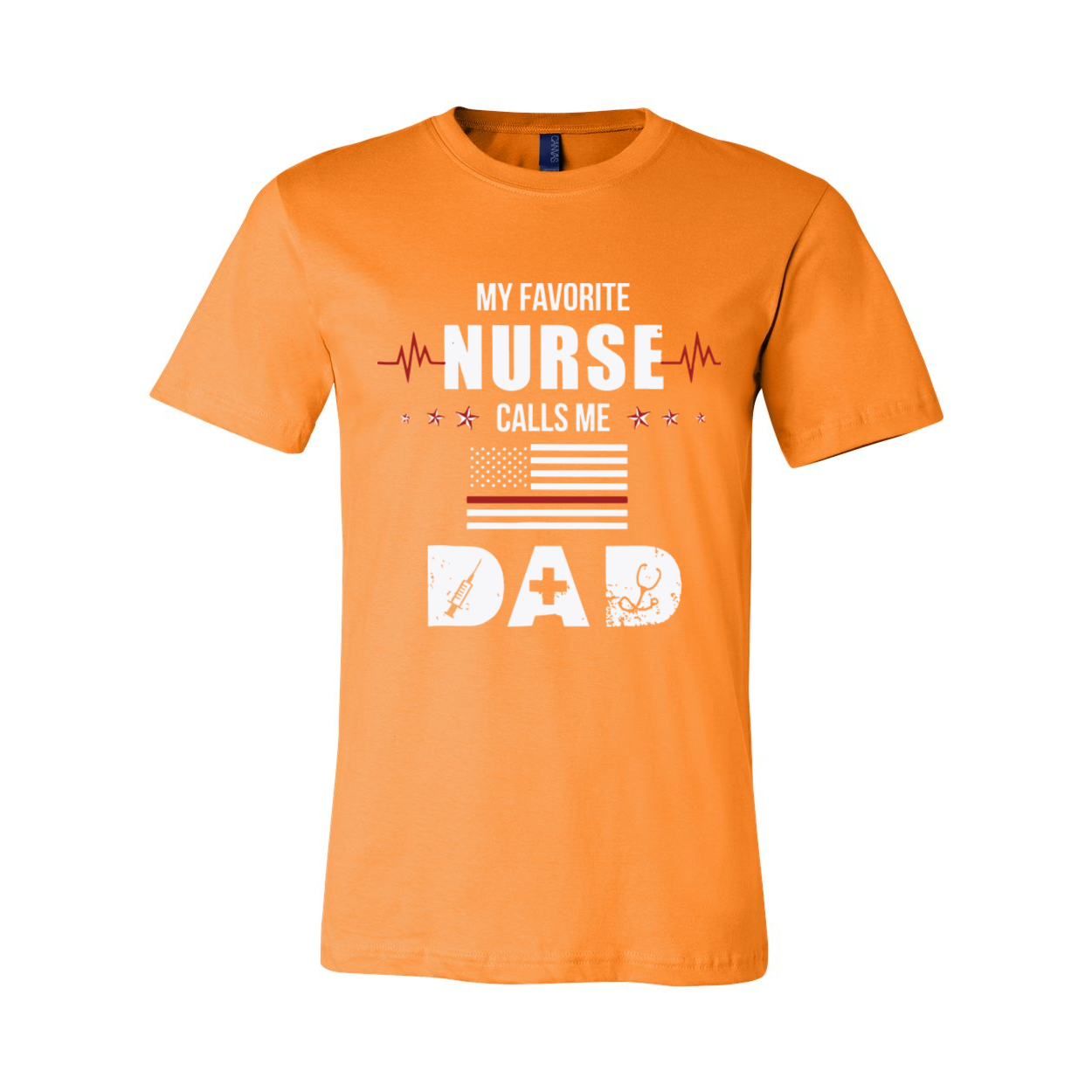 My Favorite Nurse Calls Me Dad  T-Shirt
